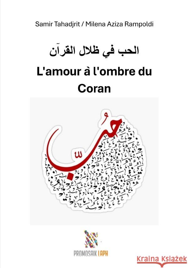 L'amour à l'ombre du Coran Rampoldi, Milena, Tahadjrit, Samir 9783819716560 epubli - książka