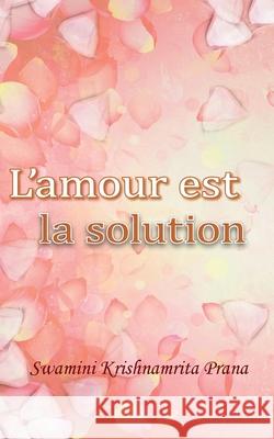 L'amour est la solution Swamini Krishnamrita Prana 9781680373929 M.A. Center - książka