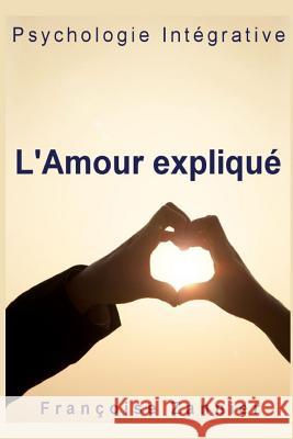 L'Amour expliqué Zannier, Francoise 9781507750711 Createspace - książka