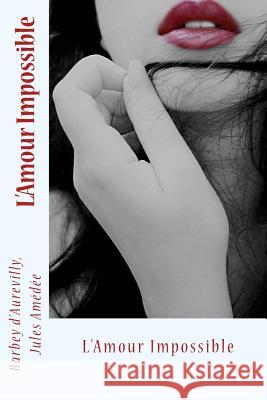 L'Amour Impossible Barbey D. Jule Sir Angels 9781544600376 Createspace Independent Publishing Platform - książka