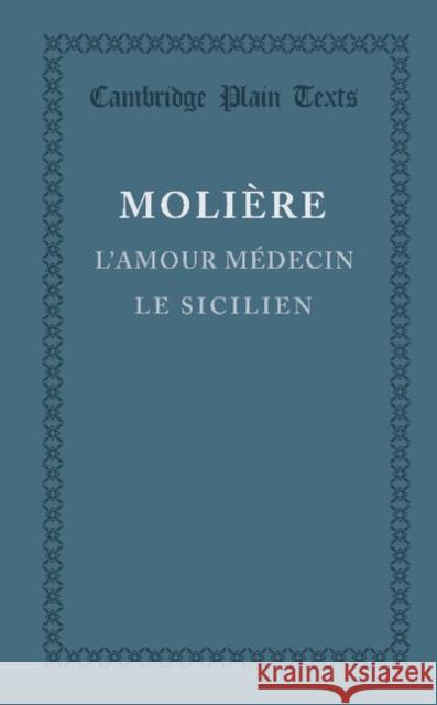 L'Amour Medecin, Le Sicilien Molière 9781107677531 Cambridge University Press - książka