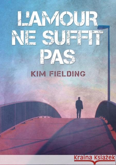 L'Amour Ne Suffit Pas (Translation) Fielding, Kim 9781640804388 Dreamspinner Press - książka