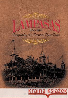 Lampasas 1855-1895: Biography of a Frontier City O'Neal, Bill 9781940130637 Wild Horse Media Group - książka
