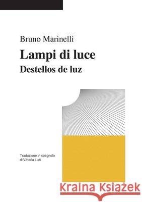 Lampi di luce: Destellos de luz Marinelli, Bruno 9781716620775 Lulu.com - książka