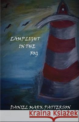 Lamplight in the Fog Jacquie Dimmock Eric Trudell Daniel Mark Patterson 9781704172293 Independently Published - książka