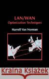 LAN/WAN Optimization Techniques Harrel J.Van Norman 9780890066171 Artech House Publishers