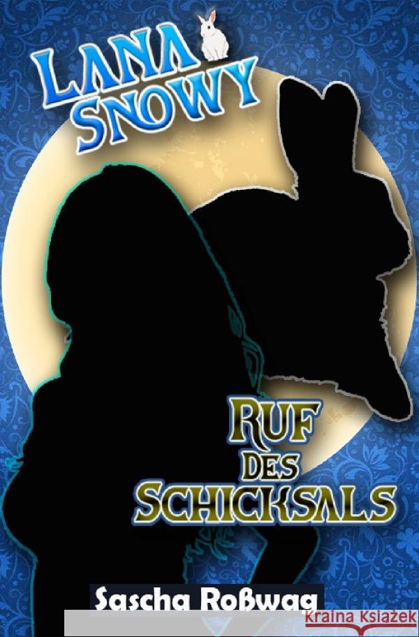 Lana & Snowy - Ruf des Schicksals Roßwag, Sascha 9783759896056 epubli - książka