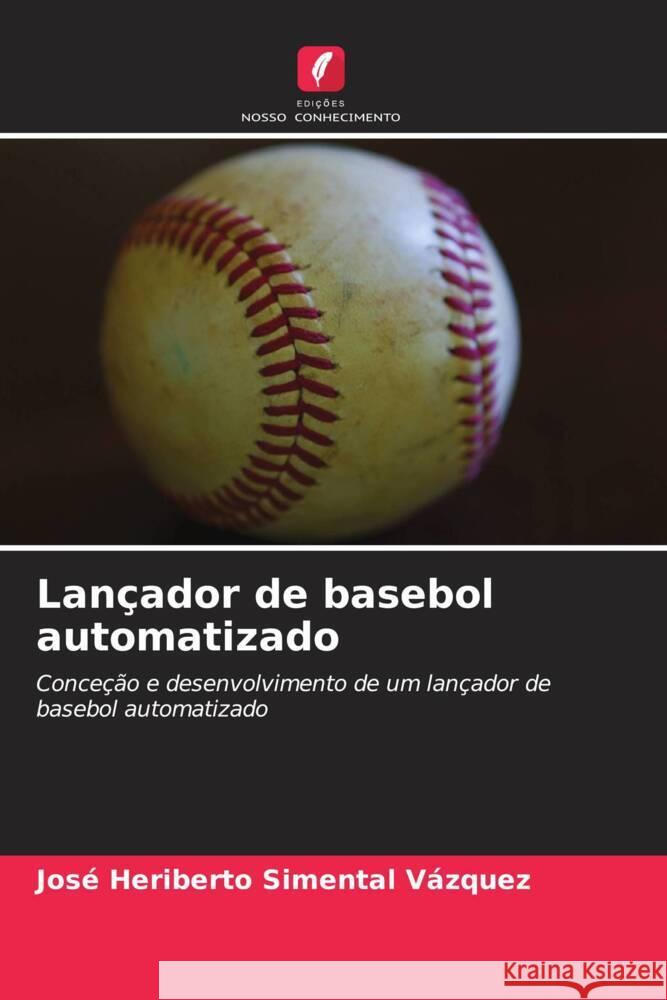 Lan?ador de basebol automatizado Jos? Heriberto Simenta 9786208076641 Edicoes Nosso Conhecimento - książka