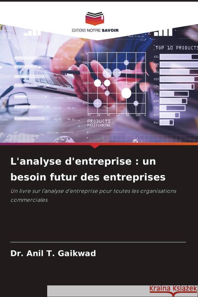 L'analyse d'entreprise : un besoin futur des entreprises T. Gaikwad, Dr. Anil 9786206349693 Editions Notre Savoir - książka