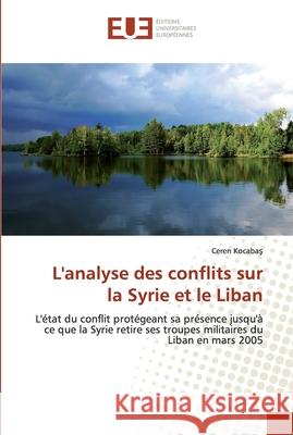 L'analyse des conflits sur la Syrie et le Liban Kocabaş, Ceren 9786139562800 Éditions universitaires européennes - książka
