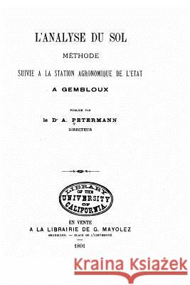 L'analyse du sol méthode suivie à la station agronomique de l'Etat a Gembloux Petermann, A. 9781522851868 Createspace Independent Publishing Platform - książka