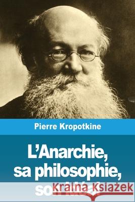 L'Anarchie, sa philosophie, son idéal Kropotkine, Pierre 9783967877113 Prodinnova - książka