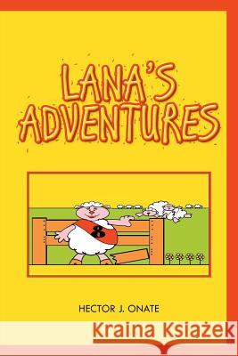 Lana's Adventures Hector J. Onate 9781506505008 Palibrio - książka