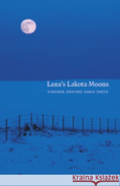 Lana's Lakota Moons Virginia Driving Hawk Sneve 9780803260283 University of Nebraska Press - książka
