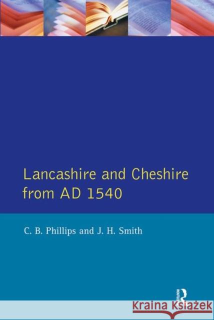 Lancashire and Cheshire from Ad1540 Phillips, C. B. 9780582492493 Longman Publishing Group - książka