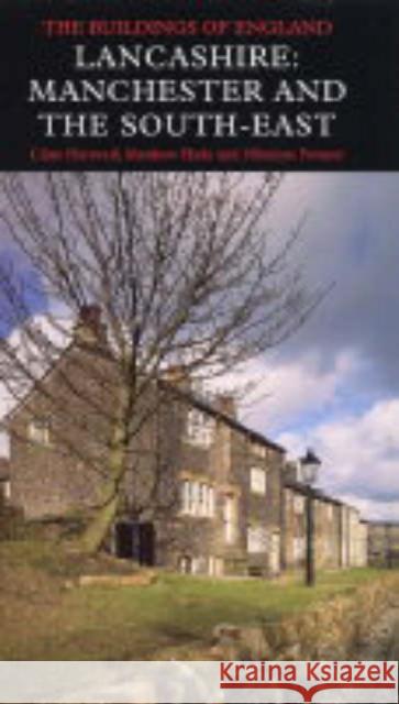 Lancashire: Manchester and the South-East Clare Hartwell Matthew Hyde Nikolaus Pevsner 9780300105834 Yale University Press - książka