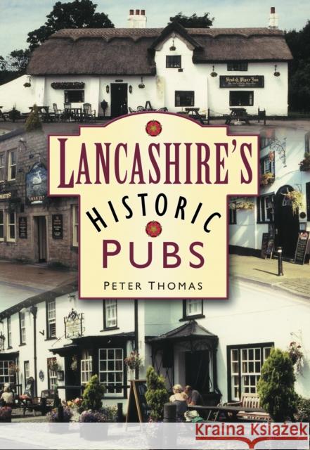 Lancashire's Historic Pubs Peter Thomas 9780750942195  - książka