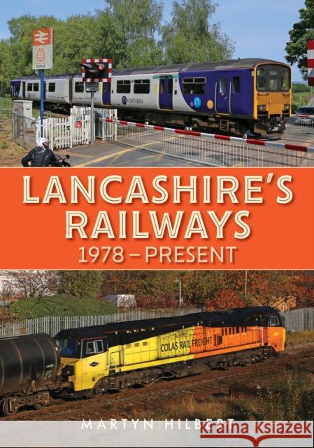 Lancashire's Railways: 1978-present Martyn Hilbert 9781398114715 Amberley Publishing - książka