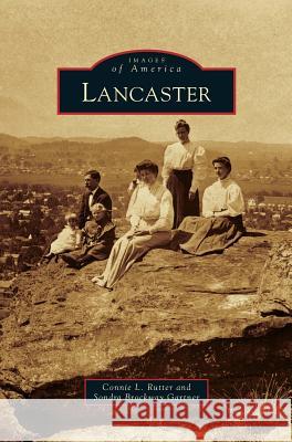 Lancaster Connie L. Rutter Sondra Brockwa 9781531655808 Arcadia Library Editions - książka