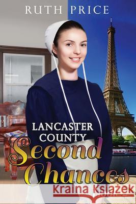 Lancaster County Second Chances Book 4 Ruth Price 9781515375869 Createspace Independent Publishing Platform - książka