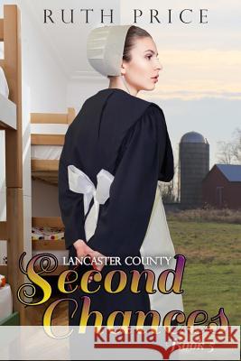 Lancaster County Second Chances Book 5 Ruth Price 9781515376071 Createspace Independent Publishing Platform - książka