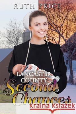 Lancaster County Second Chances Book 6 Ruth Price 9781515376538 Createspace Independent Publishing Platform - książka