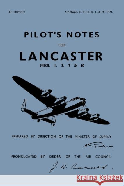 Lancaster I, III, VII & X Pilot's Notes: Air Ministry Pilot's Notes Air Ministry 9780859790062  - książka