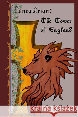 Lancastrian: The Tower of England J. Charles 9781979840620 Createspace Independent Publishing Platform - książka