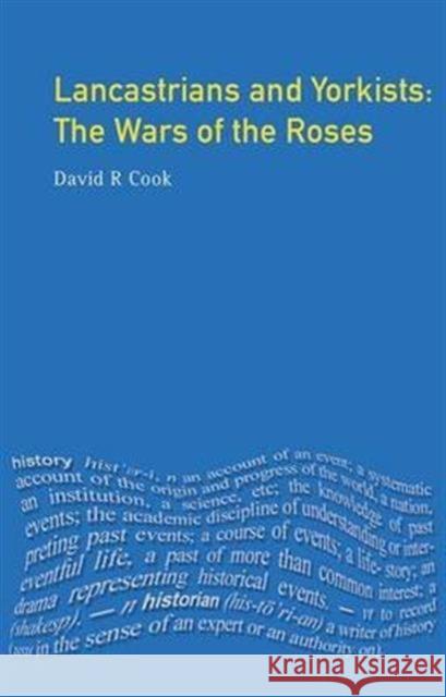 Lancastrians and Yorkists: The Wars of the Roses D. R. Cook 9781138143654 Routledge - książka