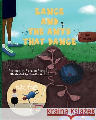 Lance and The Ants that Dance Nordia Wright, Verrion Wright 9781735732251 Blue Wright Publishing - książka