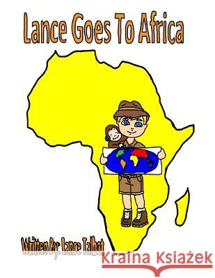 Lance Goes to Africa Lance X. Talbot Crystal Talbot 9781543240054 Createspace Independent Publishing Platform - książka