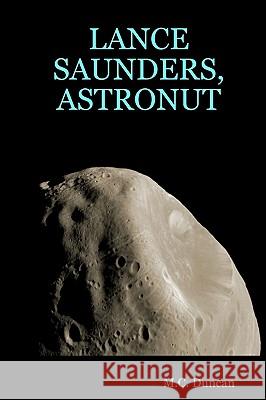 Lance Saunders, Astronut Melvin Duncan 9781440475801 Createspace - książka