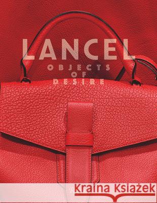Lancel: Objects of Desire Alessandra Arezz 9788891845672 Rizzoli International Publications - książka