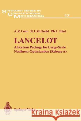 Lancelot: A FORTRAN Package for Large-Scale Nonlinear Optimization (Release A) Conn, A. R. 9783540554707 Springer - książka