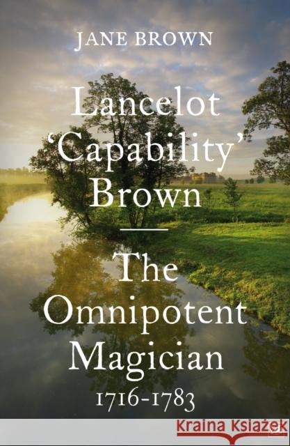 Lancelot 'Capability' Brown: The Omnipotent Magician, 1716-1783 Jane Brown 9781845951795  - książka