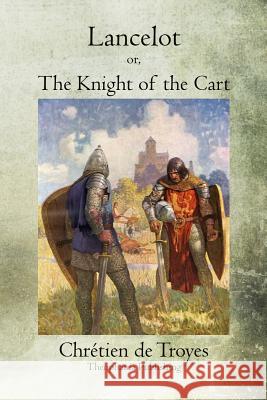 Lancelot: or, The Knight of the Cart Troyes, Chretien De 9781468023459 Createspace - książka