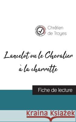 Lancelot ou le Chevalier à la charrette de Chrétien de Troyes (fiche de lecture et analyse complète de l'oeuvre) Chrétien de Troyes 9782759312238 Comprendre La Litterature - książka