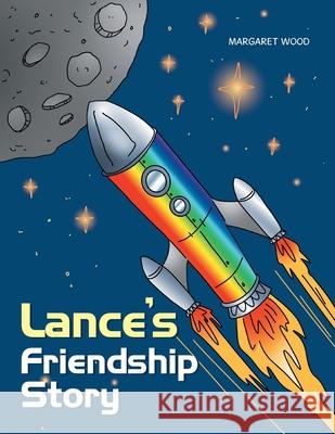 Lance's Friendship Story Margaret Wood 9781665593359 Authorhouse UK - książka