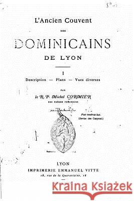 L'ancien couvent des dominicains de Lyon - I Cormier, Michel 9781533437389 Createspace Independent Publishing Platform - książka