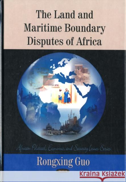 Land & Maritime Boundary Disputes of Africa Rongxing Guo 9781607416371 Nova Science Publishers Inc - książka