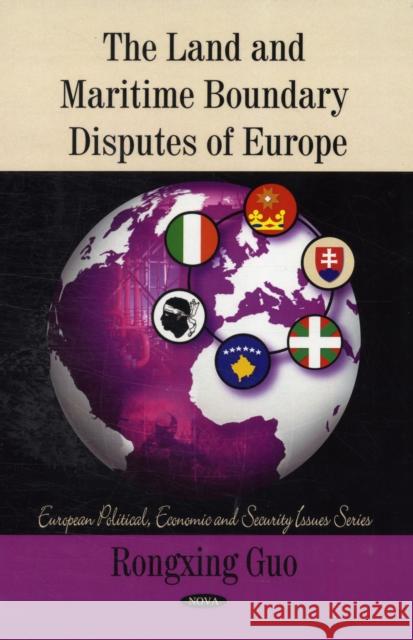 Land & Maritime Boundary Disputes of Europe Rongxing Guo 9781607416289 Nova Science Publishers Inc - książka