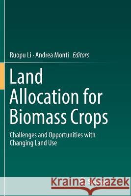 Land Allocation for Biomass Crops: Challenges and Opportunities with Changing Land Use Li, Ruopu 9783030090142 Springer - książka