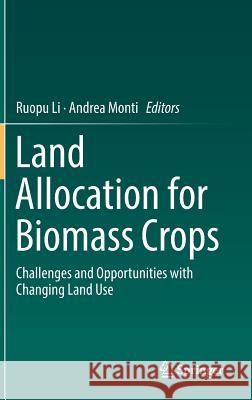 Land Allocation for Biomass Crops: Challenges and Opportunities with Changing Land Use Li, Ruopu 9783319745350 Springer - książka