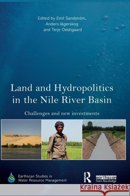 Land and Hydropolitics in the Nile River Basin: Challenges and New Investments Emil Sandstrom Anders Jagerskog Terje Oestigaard 9780367029692 Routledge - książka