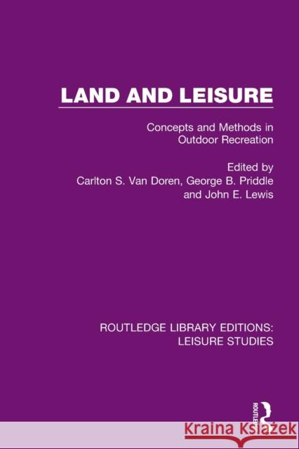 Land and Leisure: Concepts and Methods in Outdoor Recreation Carlton S. Van Doren George B. Priddle John E. Lewis 9780367133382 Routledge - książka