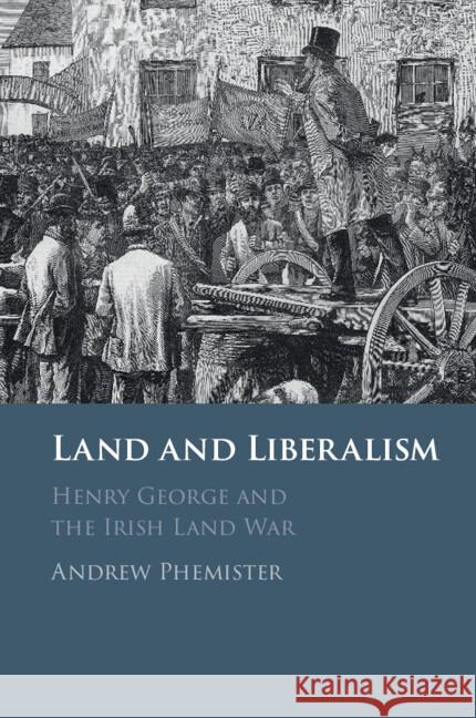 Land and Liberalism: Henry George and the Irish Land War Andrew (Newcastle University) Phemister 9781009202923 Cambridge University Press - książka