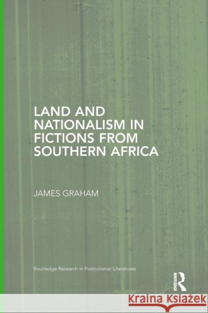 Land and Nationalism in Fictions from Southern Africa James Graham 9781138843509 Routledge - książka