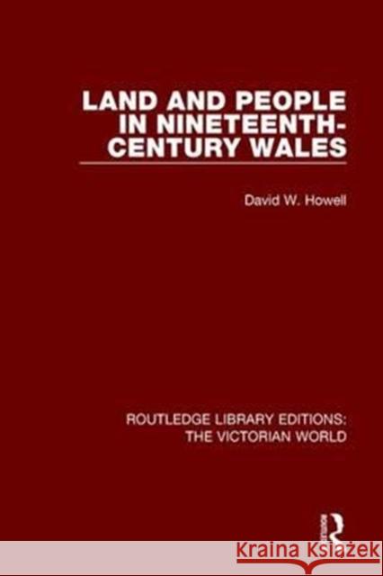 Land and People in Nineteenth-Century Wales David W. Howell 9781138639799 Routledge - książka