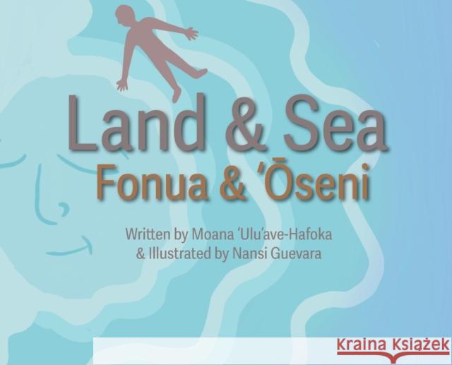Land and Sea Moana 'Ulu'ave-Hafoka Nansi Guevara 9781949299250 Jade Publishing - książka