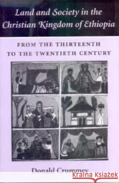 Land and Society in the Christian Kingdom of Ethiopia: From the 13th to the 20th Century Donald Crummey 9780852557631 James Currey - książka